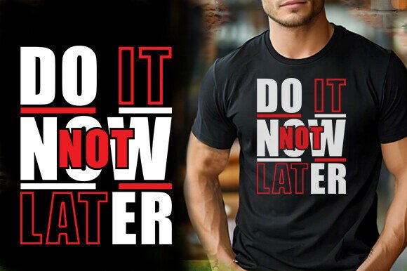 Review: DO IT NOW NOT LATER T-Shirt Design for Embroidery